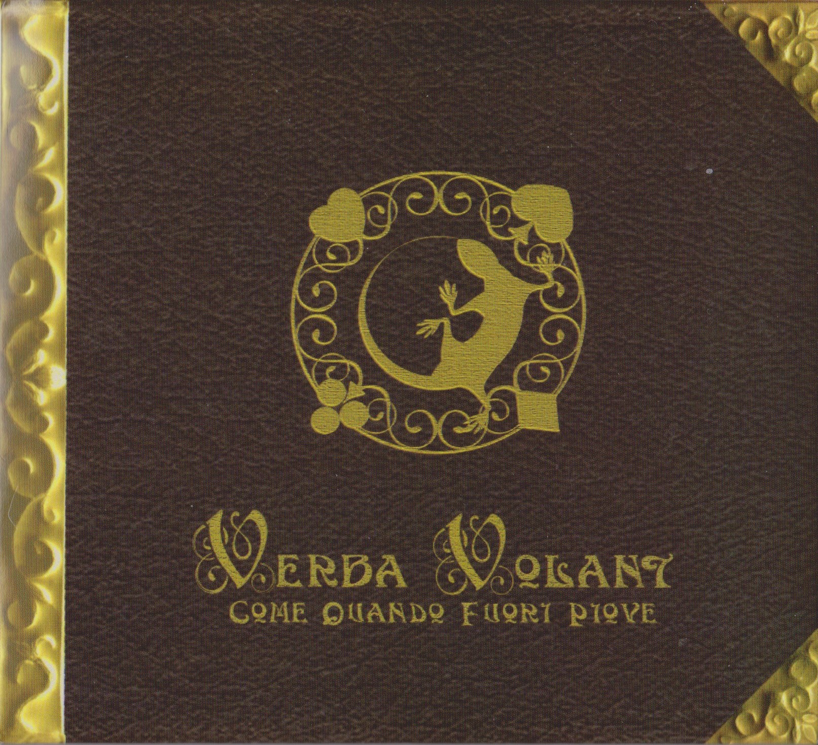 Verba Volant (Come Quando Fuori Piove) - 2009