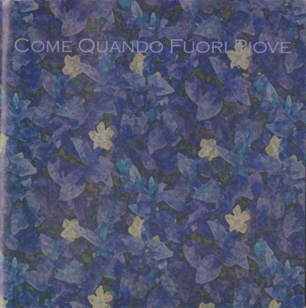 Come Quando Fuori Piove - 2002